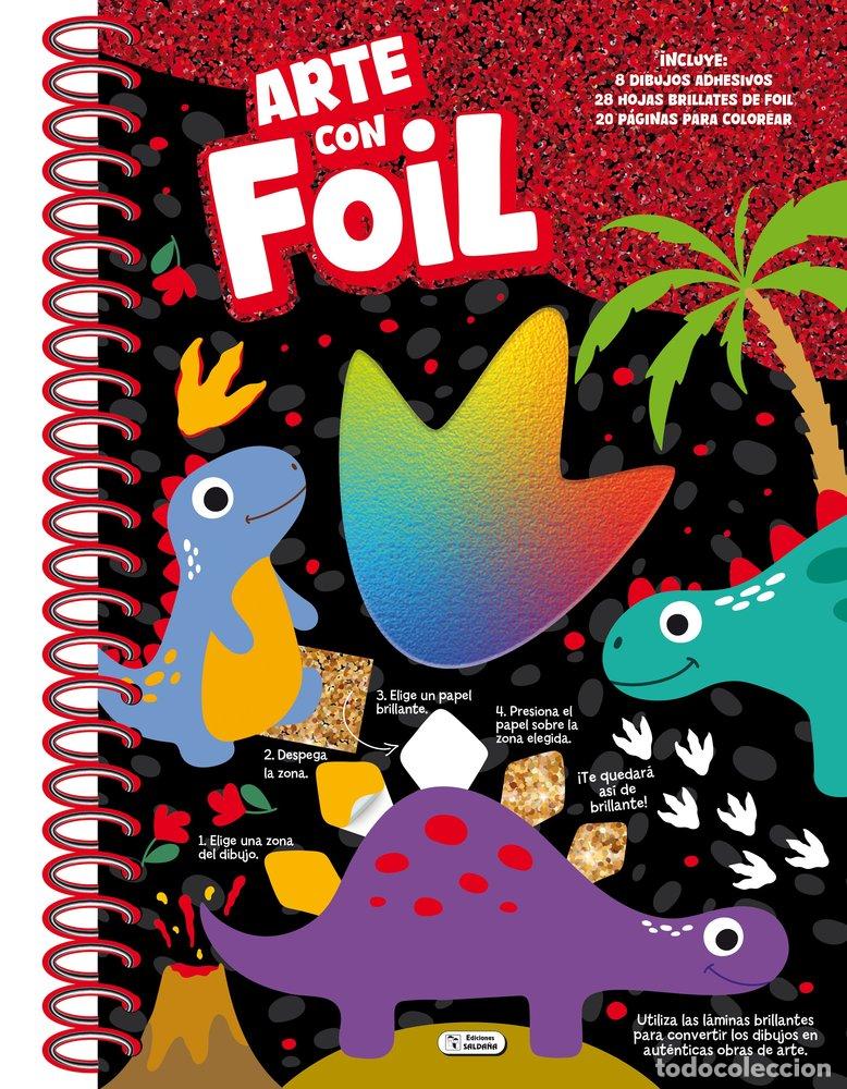 Libros: ARTE CON FOIL - DINOSAURIOS - Cuadernos y kits interactivos y de actividades para ninos y ninas
