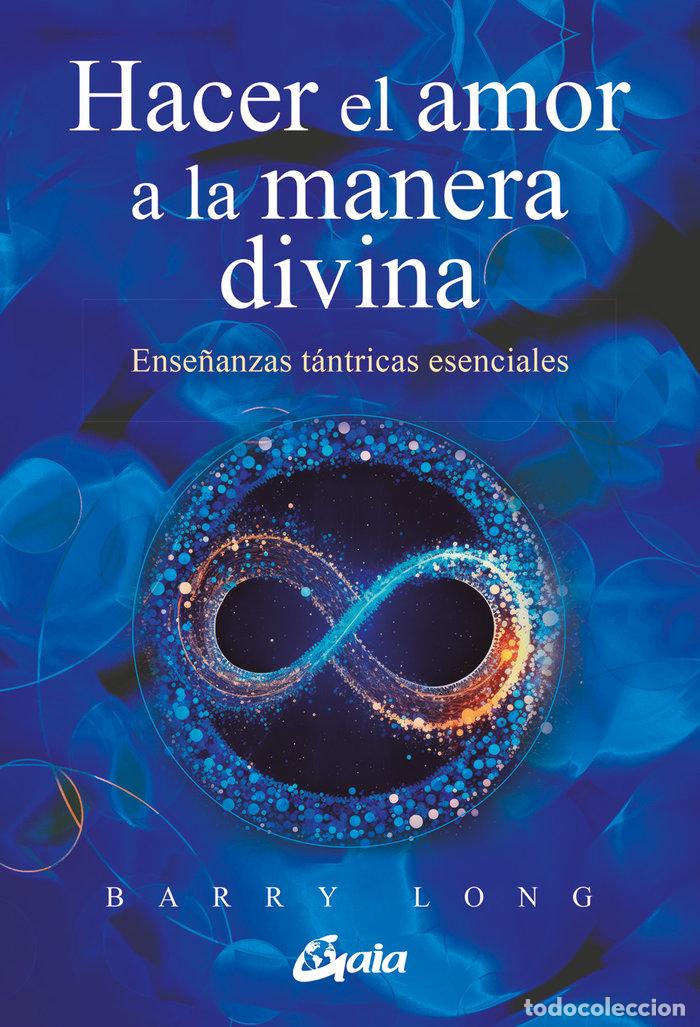 Libros: HACER EL AMOR A LA MANERA DIVINA - BARRY LONG