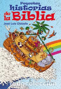 Libros: PEQUE&Ntilde;AS HISTORIAS DE LA BIBLIA - OLAIZOLA, JOSE
