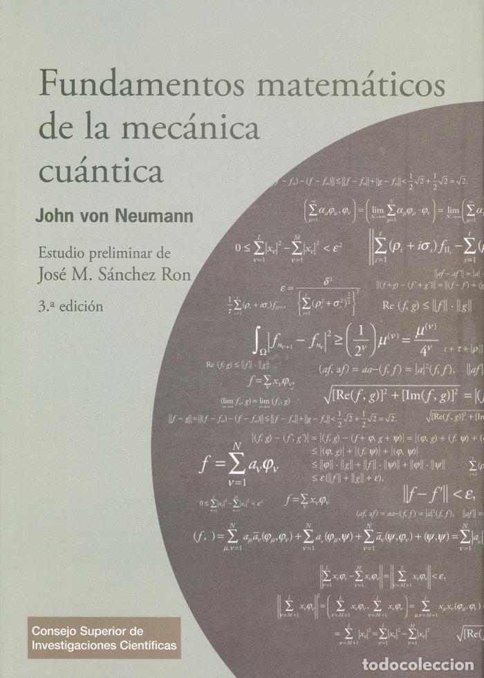 Libros: FUNDAMENTOS MATEMATICOS DE LA MECANICA CUANTICA - VON NEUMANN, JOHN