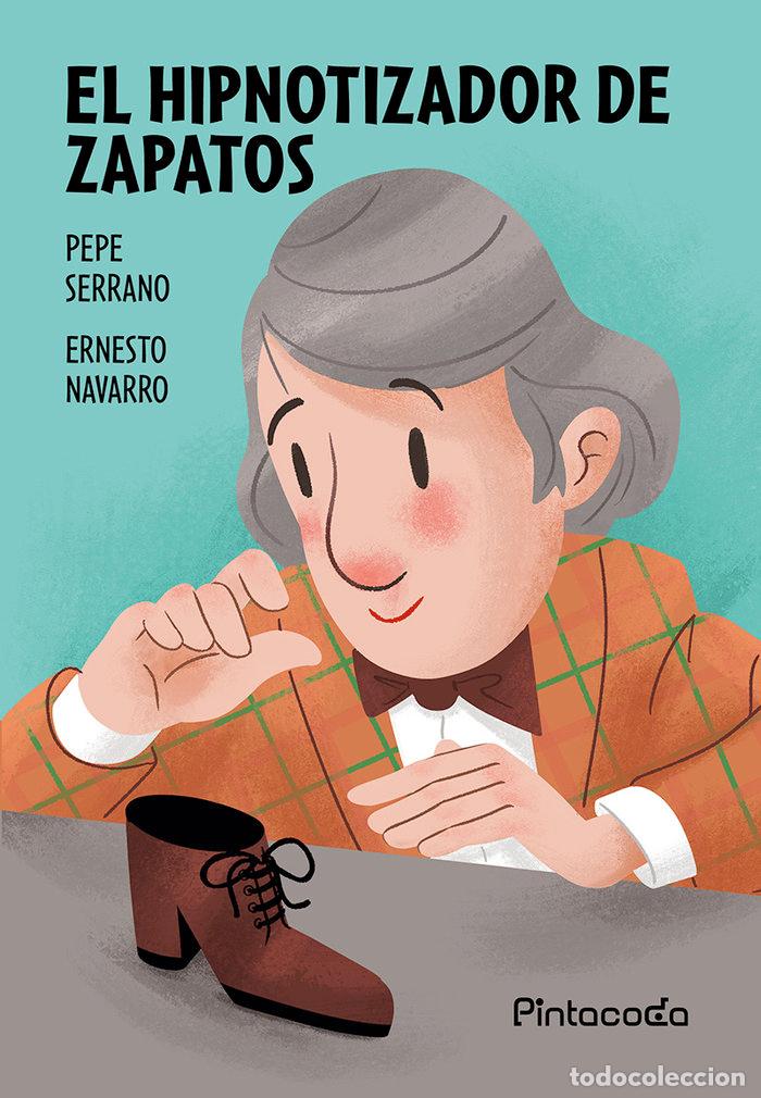 books: EL HIPNOTIZADOR DE ZAPATOS - SERRANO, PEPE