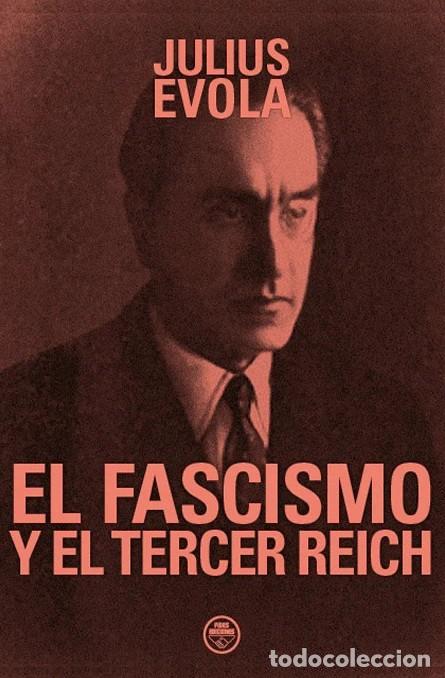 Libros: EL FASCISMO Y EL TERCER REICH Julius Evola Pr&oacute;logo de Emanuele Chimisso Gasparotto FIDES 1&ordm; edici&oacute;n