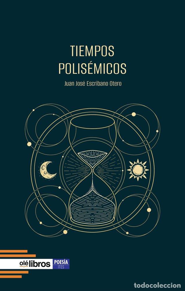 Livros: TIEMPOS POLISEMICOS - ESCRIBANO OTERO, JUAN JOSE