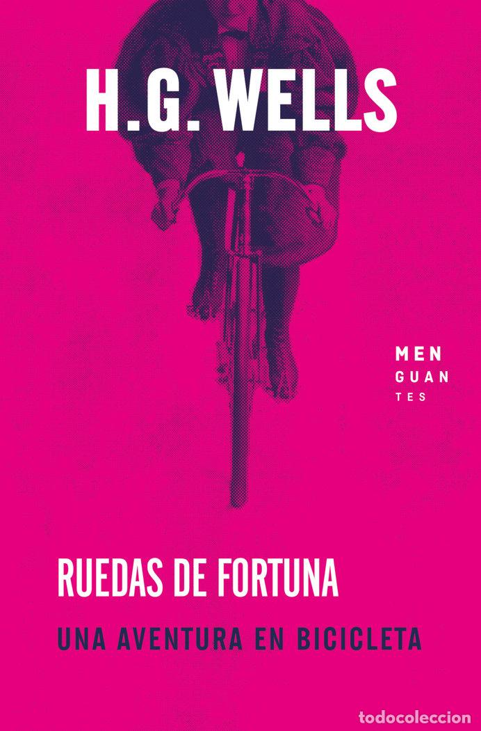 Libros: RUEDAS DE FORTUNA UNA AVENTURA EN BICICLETA - WELLS, H G
