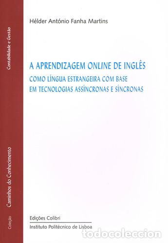 Livres: A APRENDIZAGEM ONLINE DE INGL&Ecirc;S - COMO L&Iacute;NGUA ESTRANGEIRA COM BASE EM TECNOLOGIAS ASS&Iacute;NCRONAS E S&Iacute;NC
