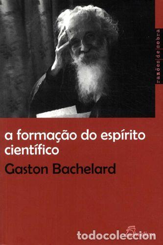 Livres: (PORT).FORMACAO DO ESPIRITO CIENTIFICO - Bachelard, Gaston