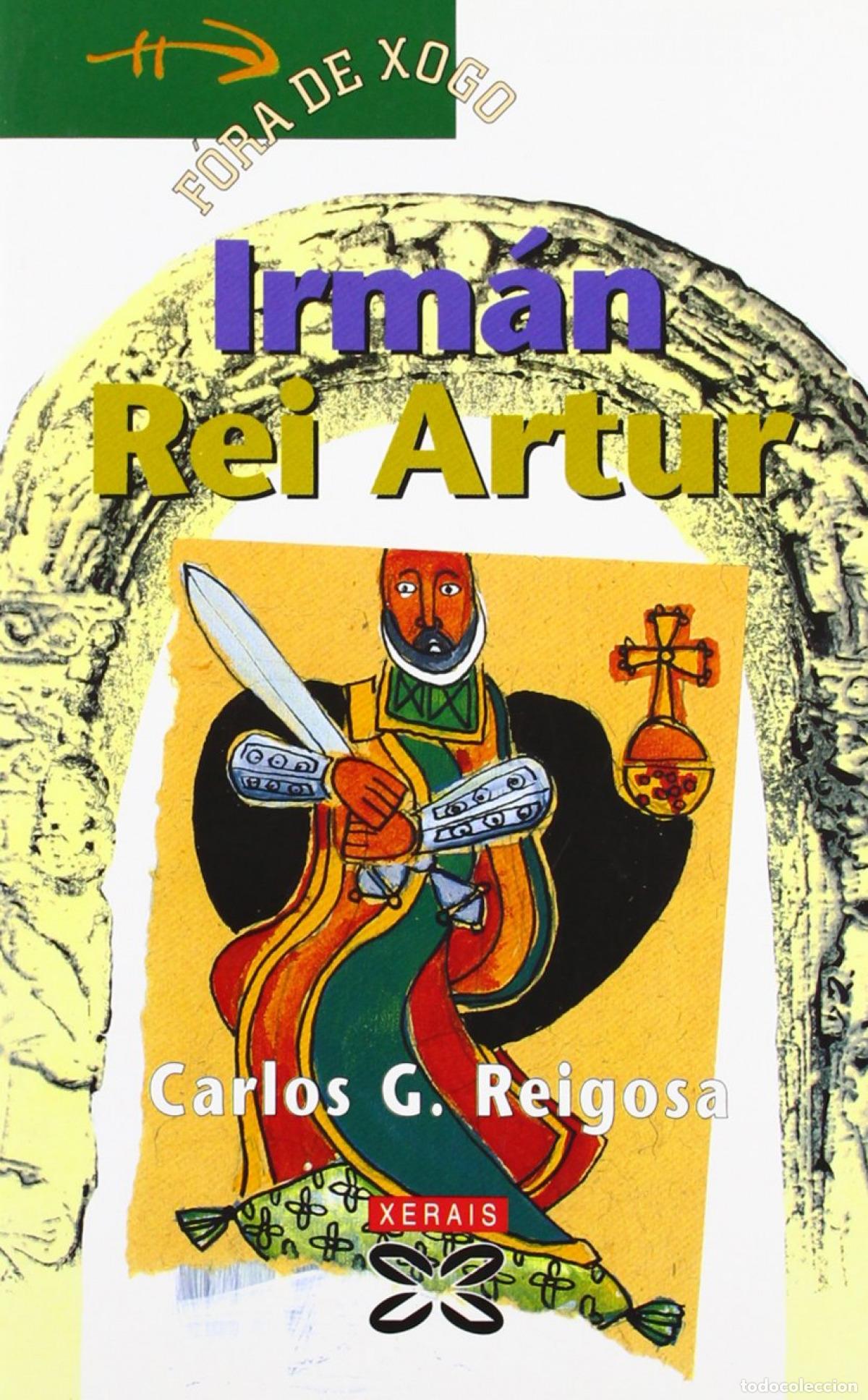 Libros: IRM&Aacute;N REI ARTUR - Reigosa, Carlos G