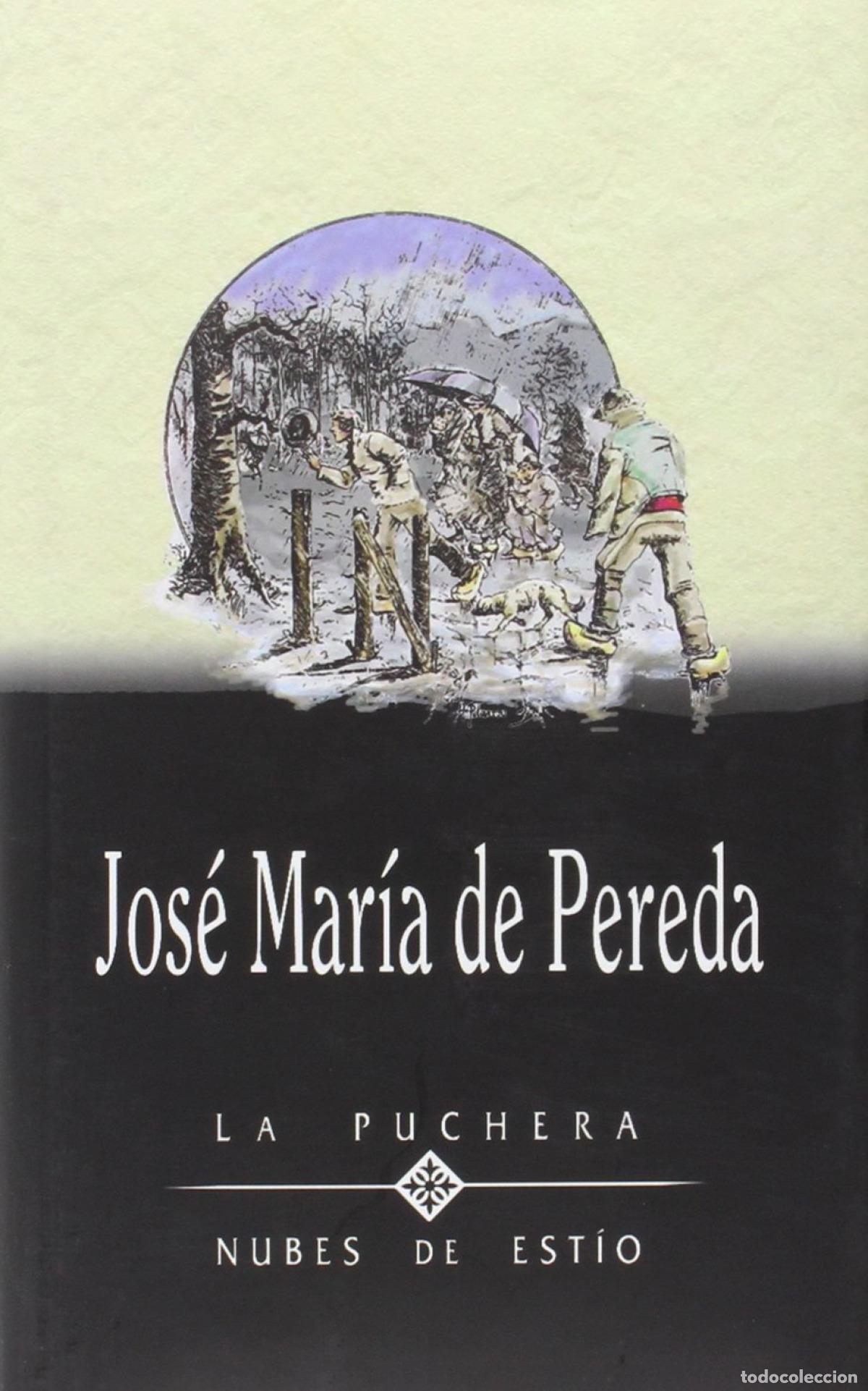 Libros: LA PUCHERA / NUBES DE EST&Iacute;O. OBRAS COMPLETAS DE JOS&Eacute; MAR&Iacute;A DE PEREDA - Pereda, Jos&eacute; Mar&iacute;a De