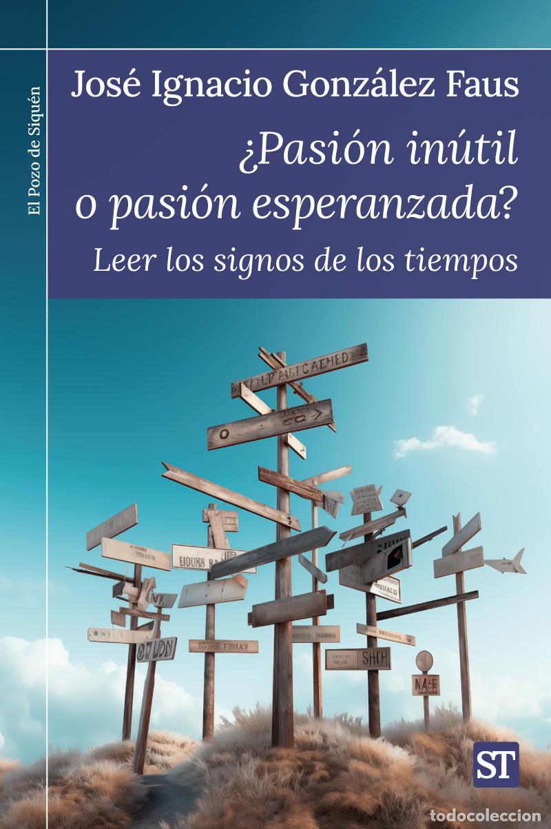 Livros: &iquest;PASI&Oacute;N IN&Uacute;TIL O PASI&Oacute;N ESPERANZADA? - Gonz&aacute;lez Faus, Jos&eacute; Ignacio