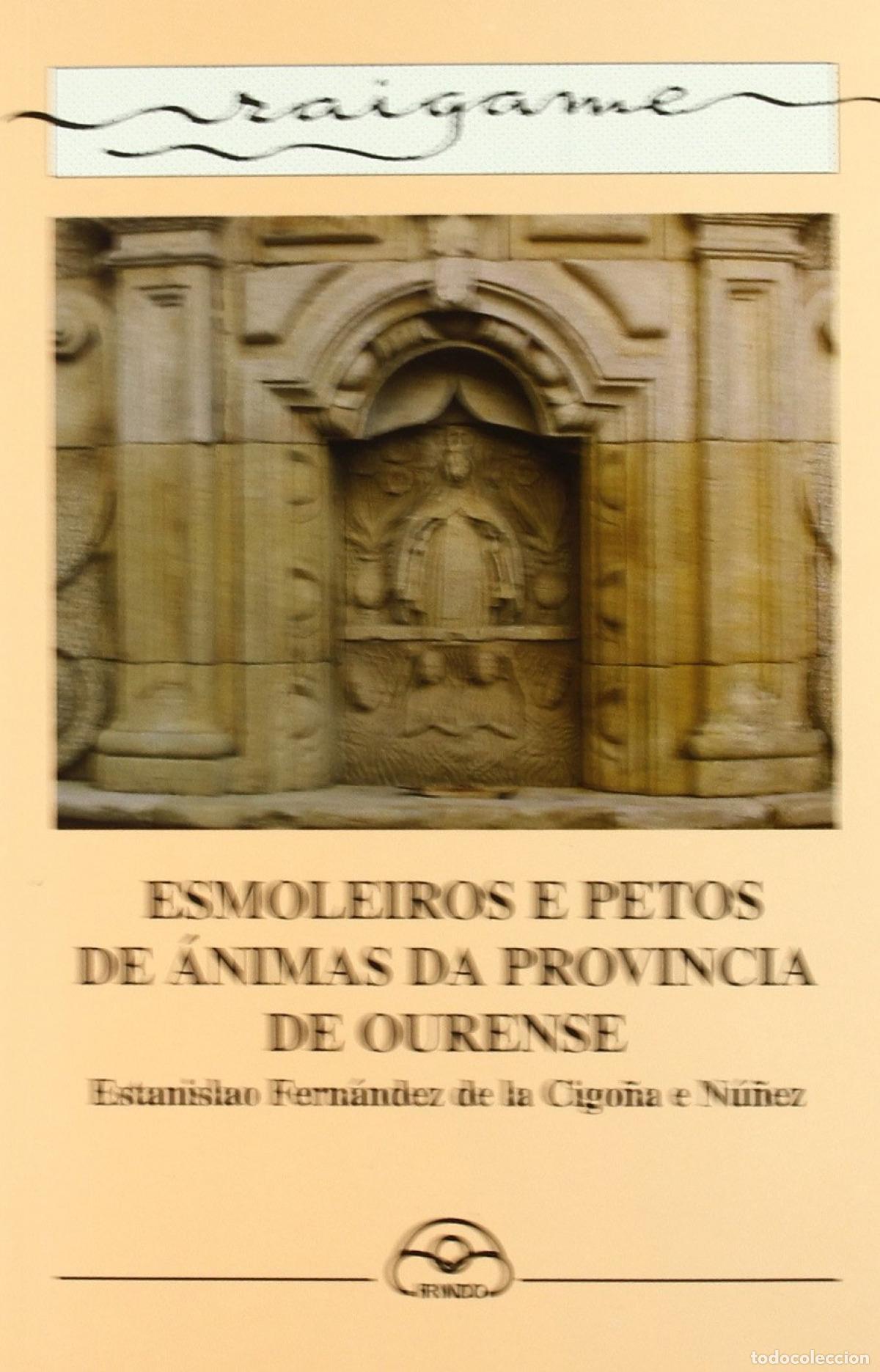 Libros: ESMOLEIROS E PETOS DE &Aacute;NIMAS DA PROVINCIA DE OURENSE - Fern&aacute;ndez De, Estanislao