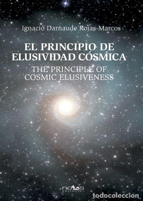 Libros: EL PRINCIPIO DE ELUSIVIDAD C&Oacute;SMICA - Darnaude Rojas Marcos, Ignacio