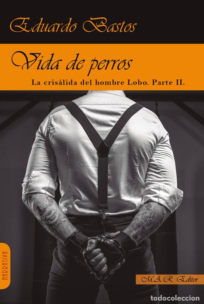 Libros: VIDA DE PERROS - BASTOS SANZ, EDUARDO