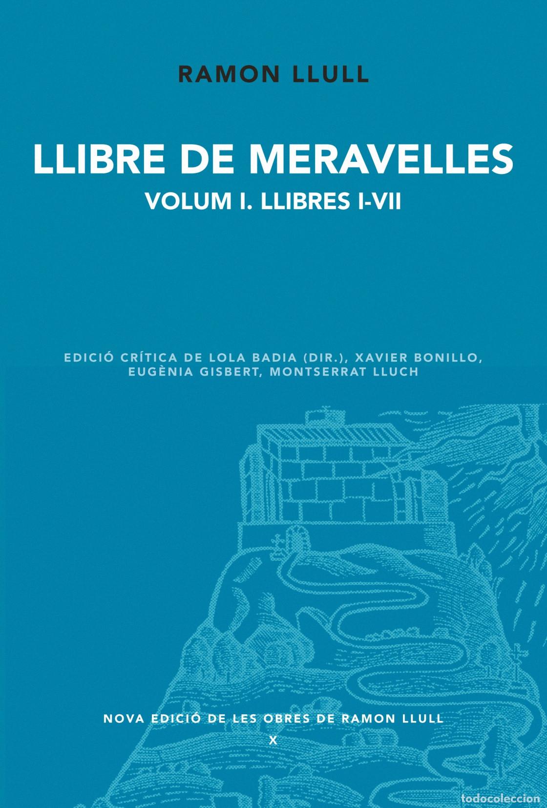 Libros: LLIBRE DE MERAVELLES. VOLUM 1. LLIBRES I-VII - Llull, Ramon