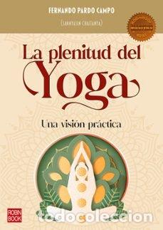Libros: LA PLENITUD DEL YOGA - FERNANDO PARDO CAMPO