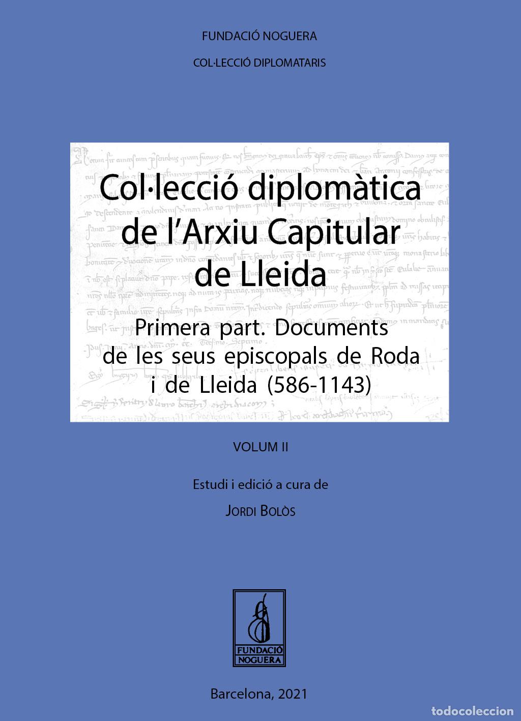 Livros: COL&middot;LECCI&Oacute; DIPLOM&Agrave;TICA DE L'ARXIU CAPITULAR DE LLEIDA (VOLUM II) - Bol&ograve;s Masclans, Jordi