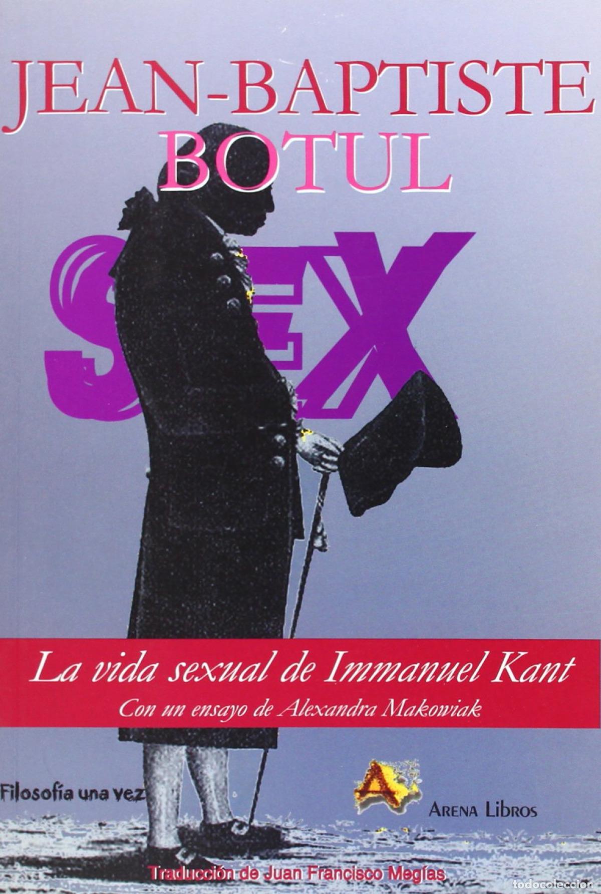 Libros: LA VIDA SEXUAL DE EMMANUEL KANT - Botul, Jean Baptiste