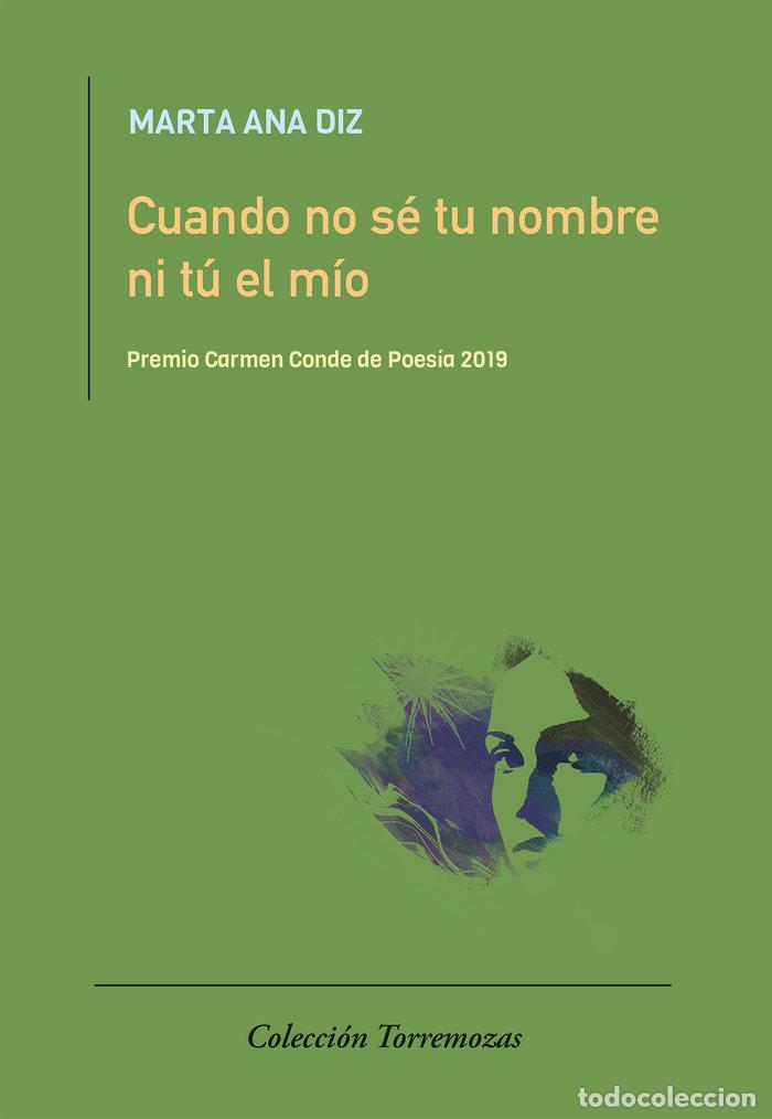 Libros: CUANDO NO SE TU NOMBRE NI TU EL MIO - ANA DIZ, MARTA