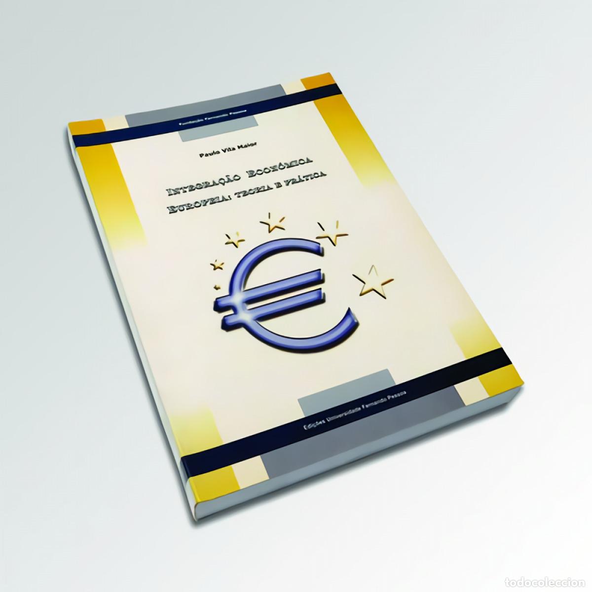 Libros: A INTEGRA&Ccedil;&Atilde;O ECONOMICA EUROPEIA: TEORIA E PRATICA - Vila Maior, Paulo