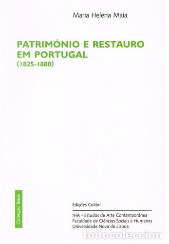 Libros: PATRIM&Oacute;NIO E RESTAURO EM PORTUGAL (1825-1880) - Helena Maia, Maria