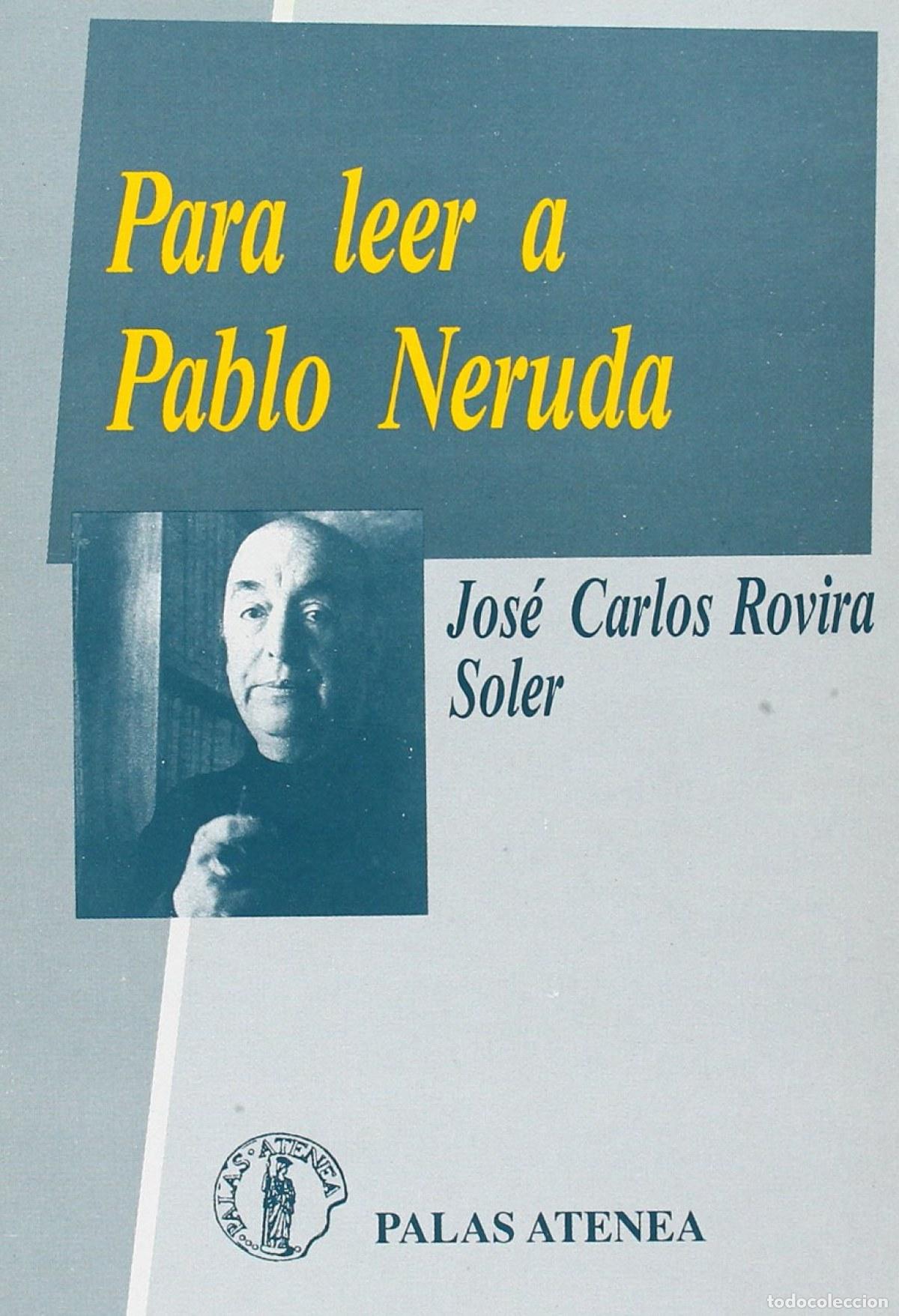 Libros: PARA LEER A PABLO NERUDA - Rovira, Jose Carlos