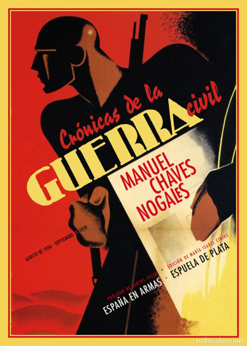 Libros: CR&Oacute;NICAS DE LA GUERRA CIVIL (AGOSTO DE 1936 - SEPTIEMBRE DE 1939) - Chaves Nogales, Manuel (1897 194