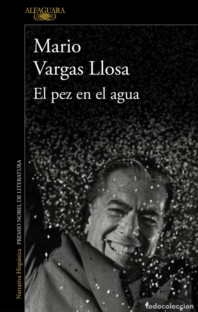 Libros: EL PEZ EN EL AGUA - MARIO VARGAS LLOSA