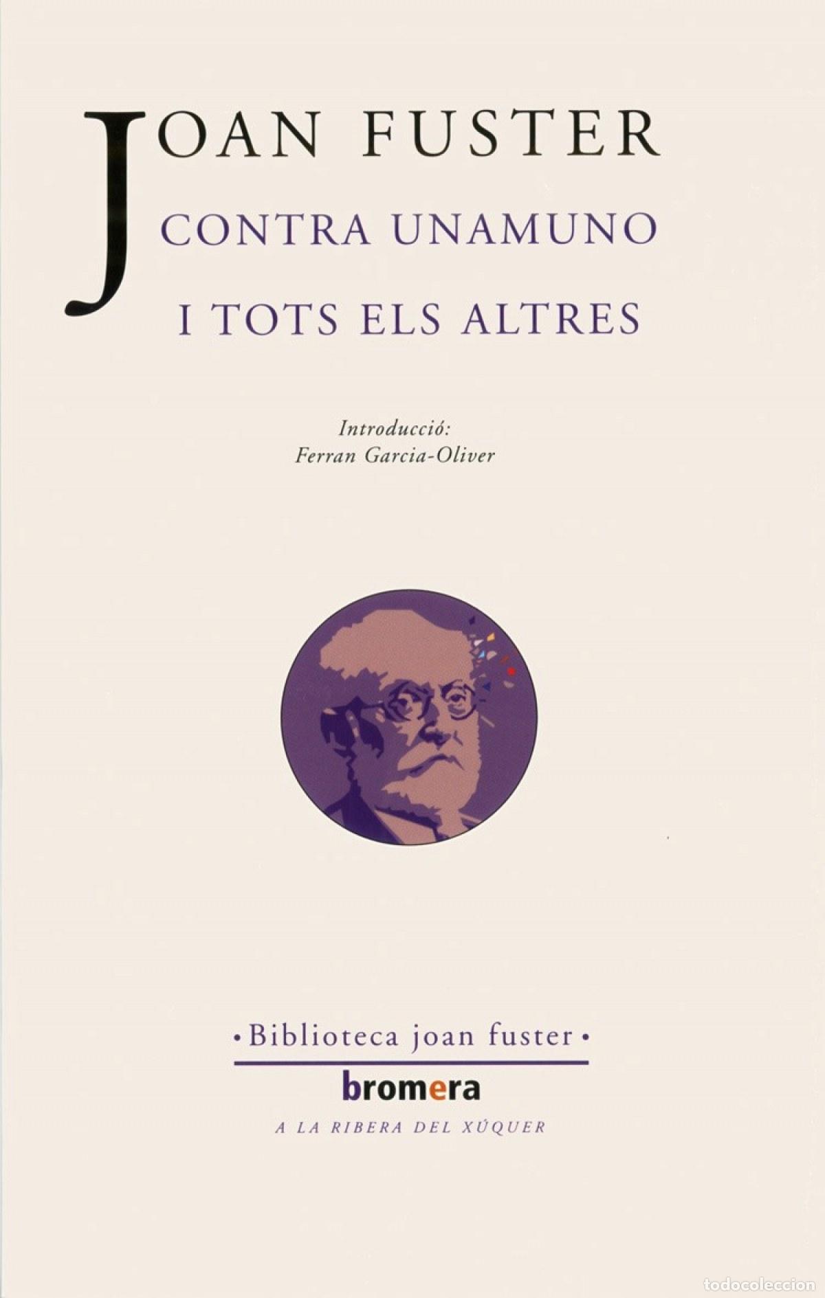 Libros: CONTRA UNAMUNO I TOTS ELS ALTRES - Joan Fuster