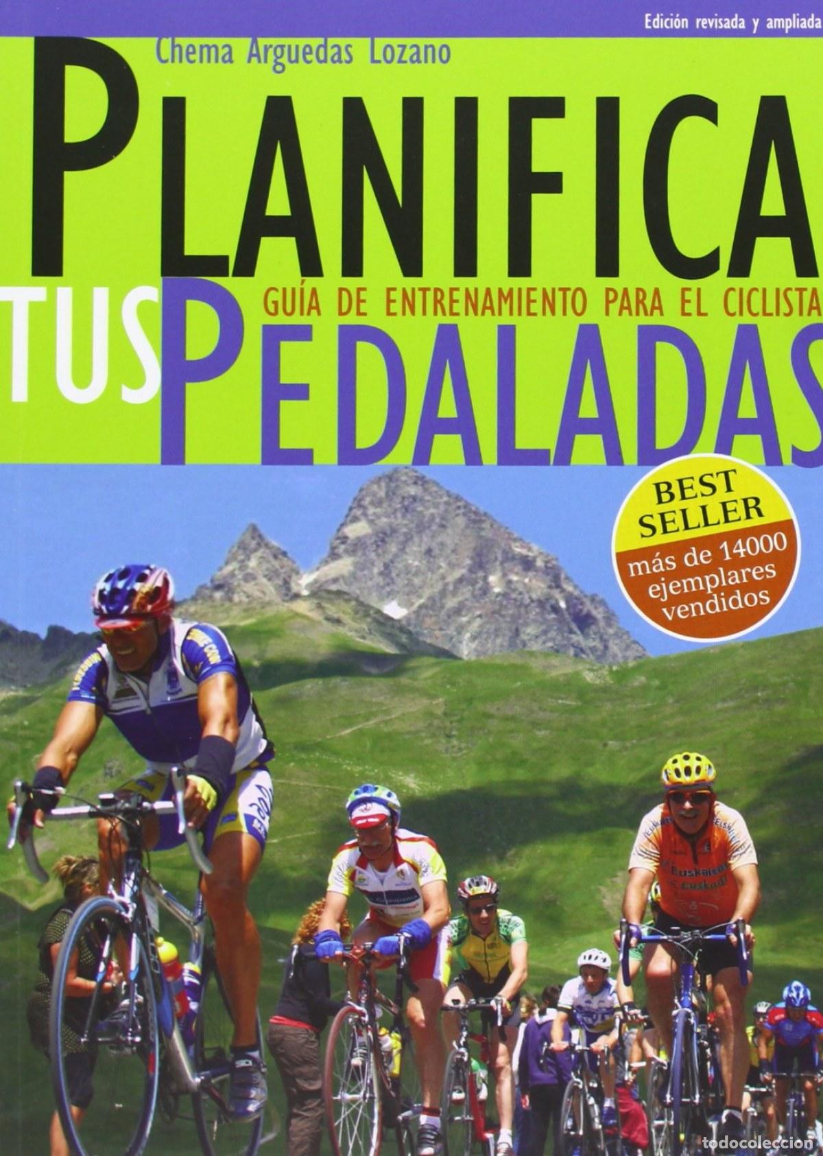 Libros: PLANIFICA TUS PEDALADAS - Arguedas Lozano, Jos&eacute; Mar&iacute;a