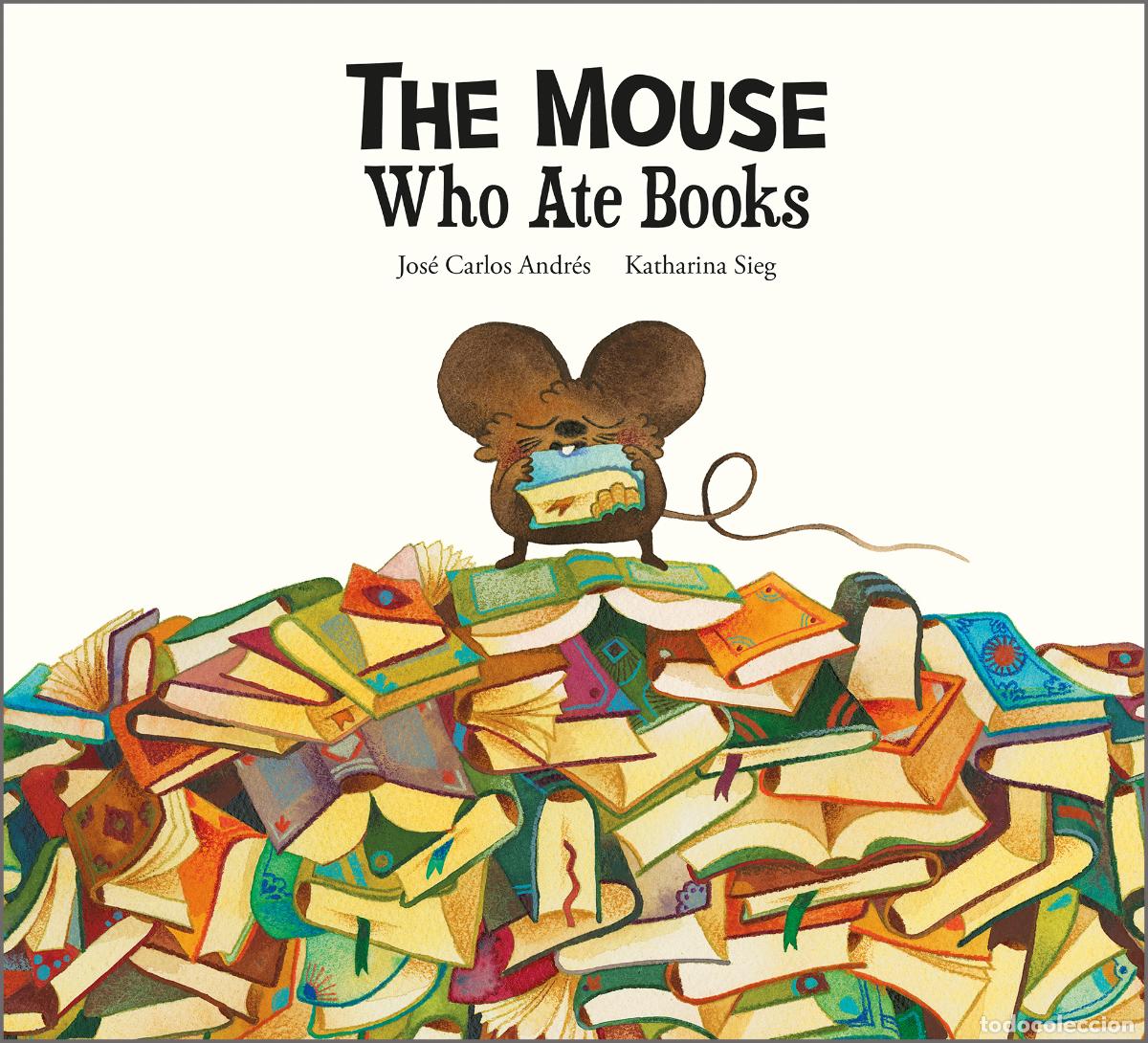 Libros: THE MOUSE WHO ATE BOOKS - Andr&eacute;s, Jos&eacute; Carlos
