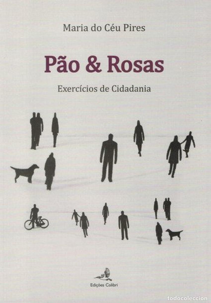 Livros: P&Atilde;O & ROSAS EXERC&Iacute;CIOS DE CIDADANIA - do C&eacute;u Pires, Maria