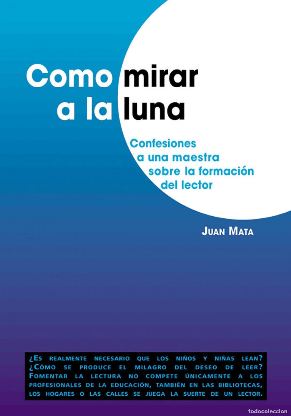 Libros: COMO MIRAR A LA LUNA - Mata, Juan