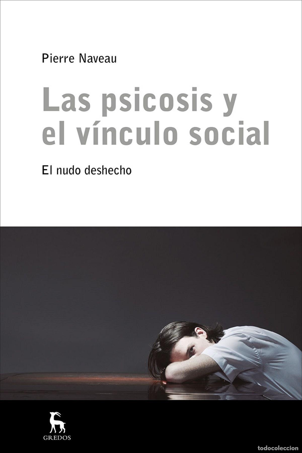 Libros: LAS PSICOSIS Y EL VINCULO SOCIAL - Naveau