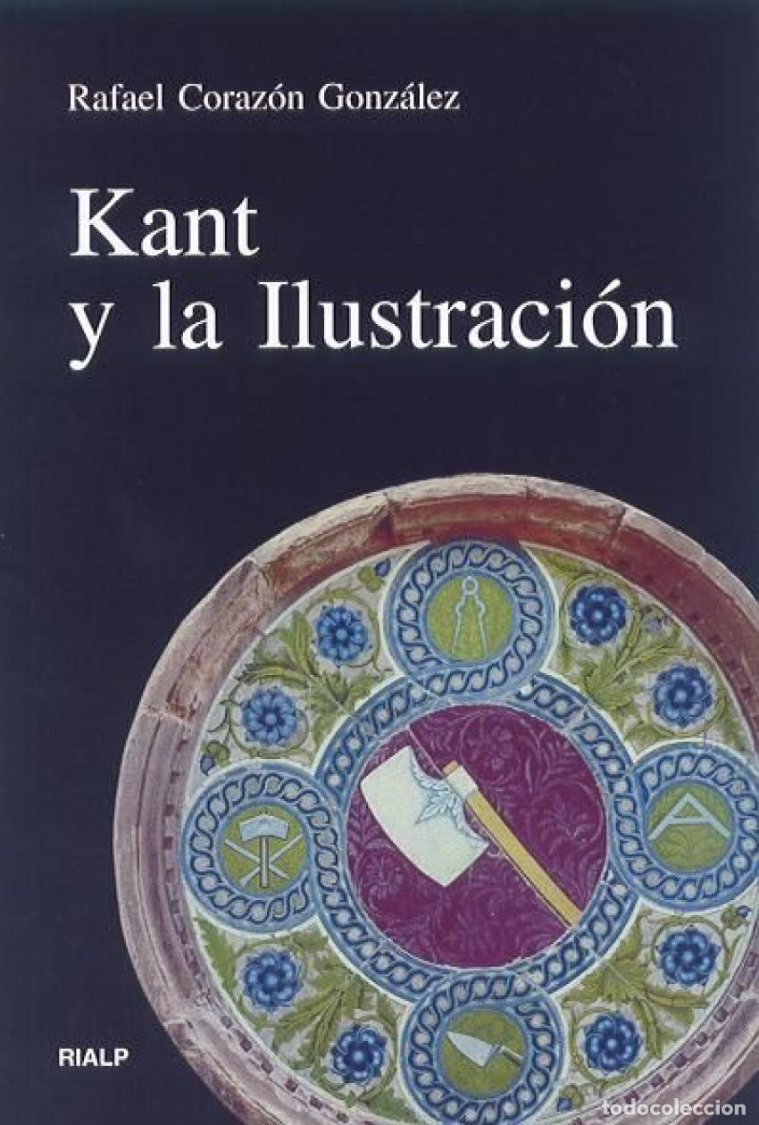 Libros: KANT Y LA ILUSTRACI&Oacute;N - Coraz&oacute;n Gonz&aacute;lez, Rafael