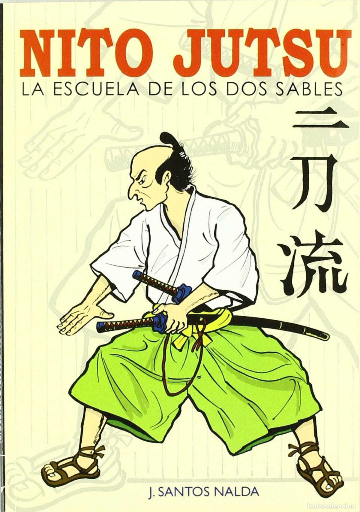 Libros: NITO JUTSU:LA ESCUELA DE LOS DOS SABLES - Santos Nalda, Jose