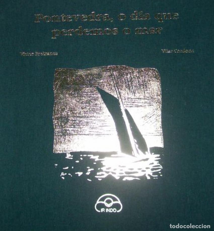 Libri: PONTEVEDRA, O D&Iacute;A QUE PERDEMOS O MAR - F Freixanes, V&iacute;ctor