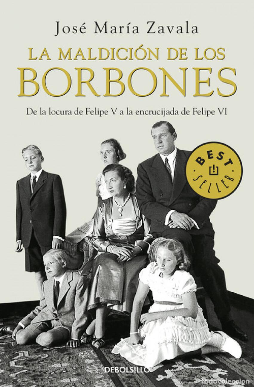 Libros: LA MALDICI&Oacute;N DE LOS BORBONES - Zavala, Jose Maria