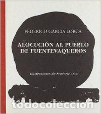 Libros: ALOCUCION AL PUEBLO DE FUENTEVAQUEROS - Garc&iacute;a Lorca, Federico