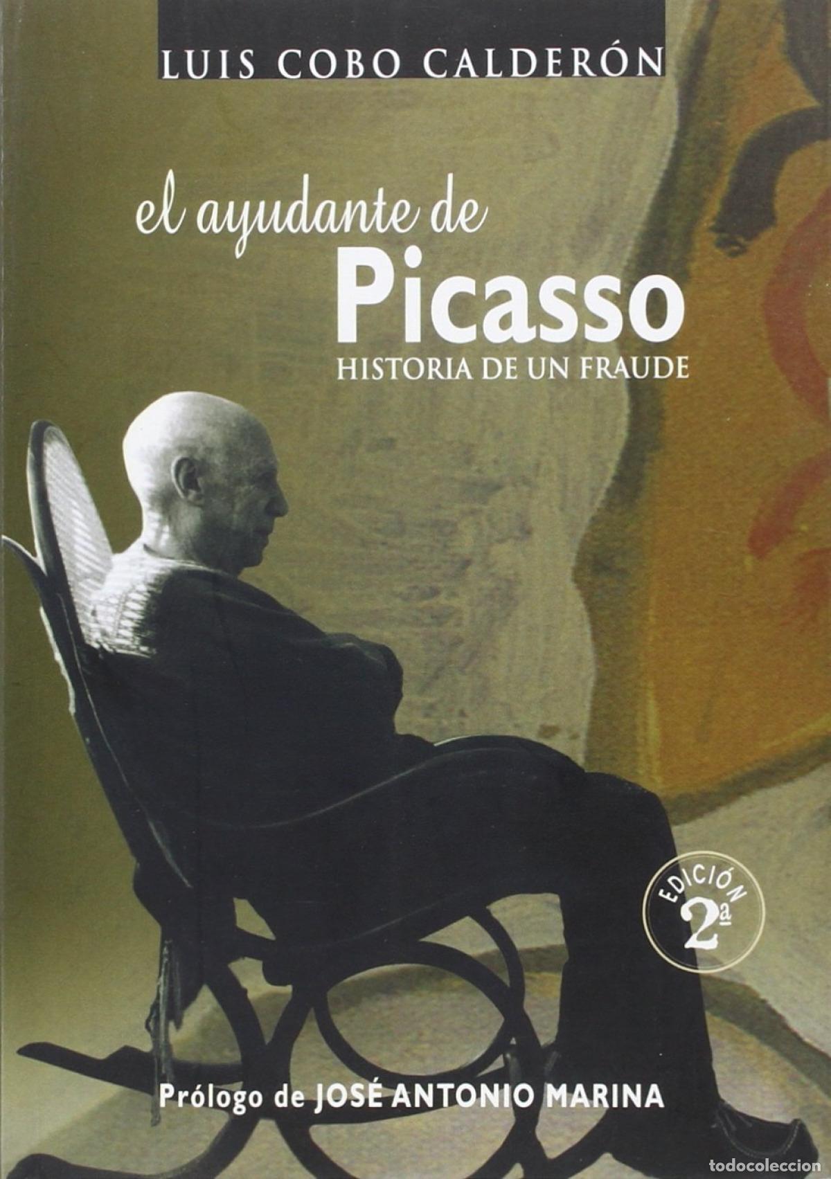 Libros: EL AYUDANTE DE PICASSO. HISTORIA DE UN FRAUDE - Cobo Calderon , Luis