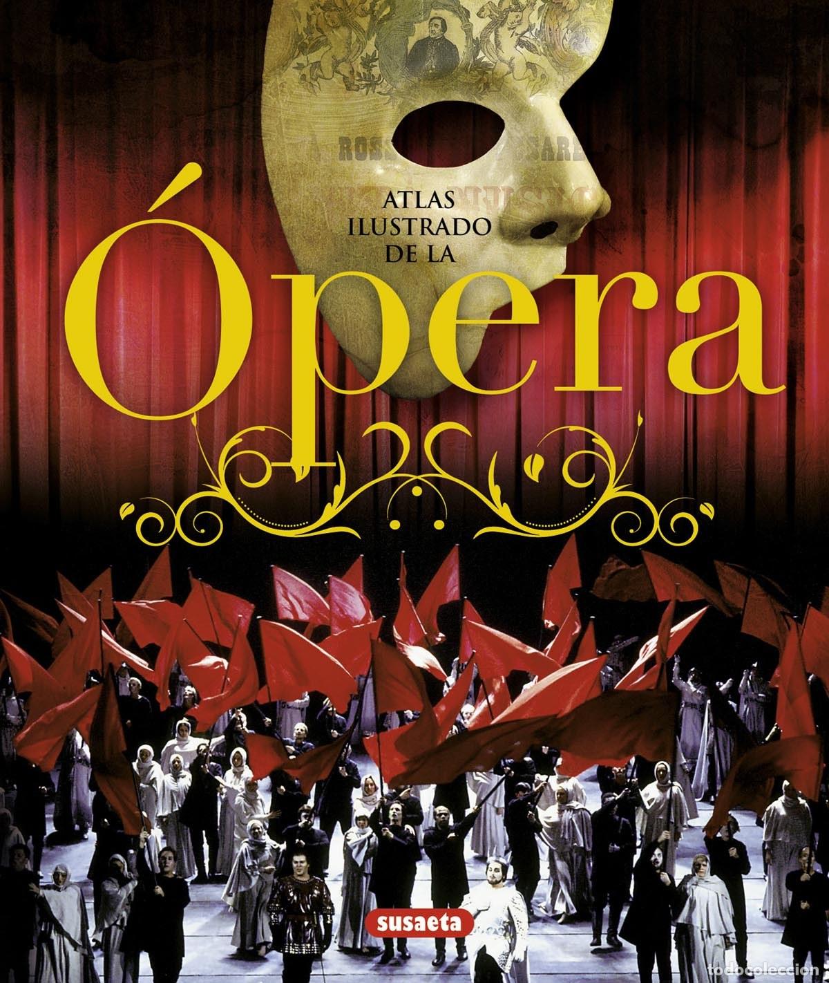 Libros: ATLAS ILUSTRADO DE LA &Oacute;PERA - Susaeta, Equipo