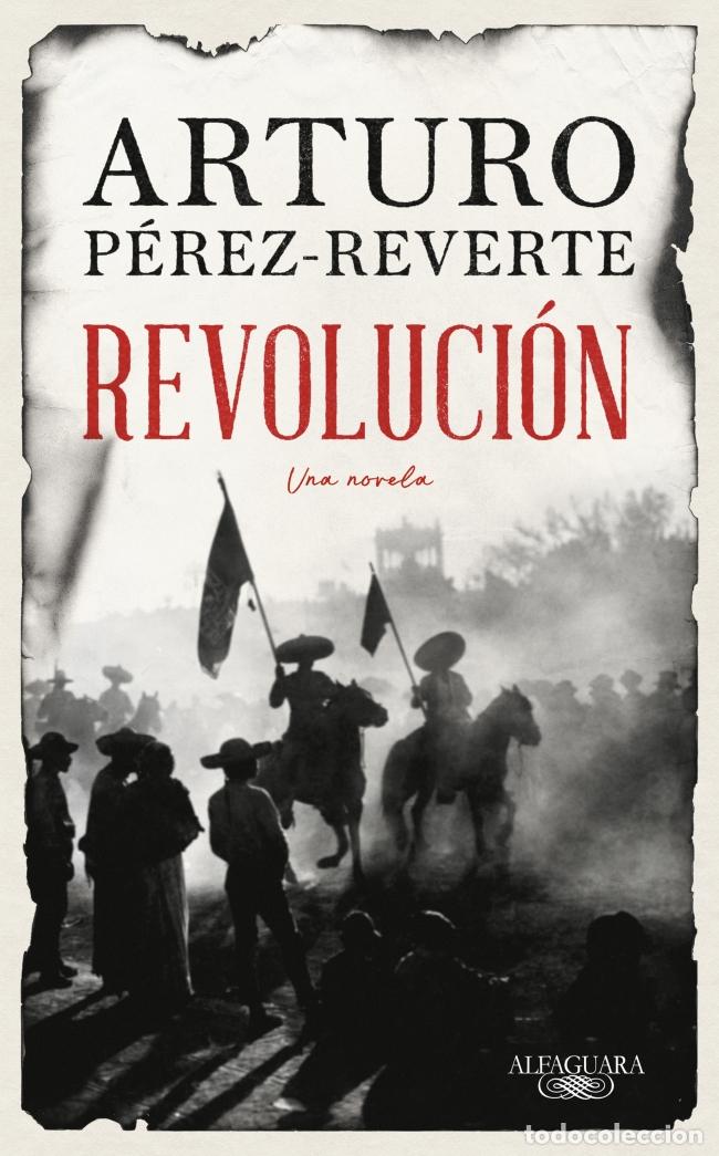Libros: REVOLUCI&Oacute;N - P&eacute;rez Reverte, Arturo