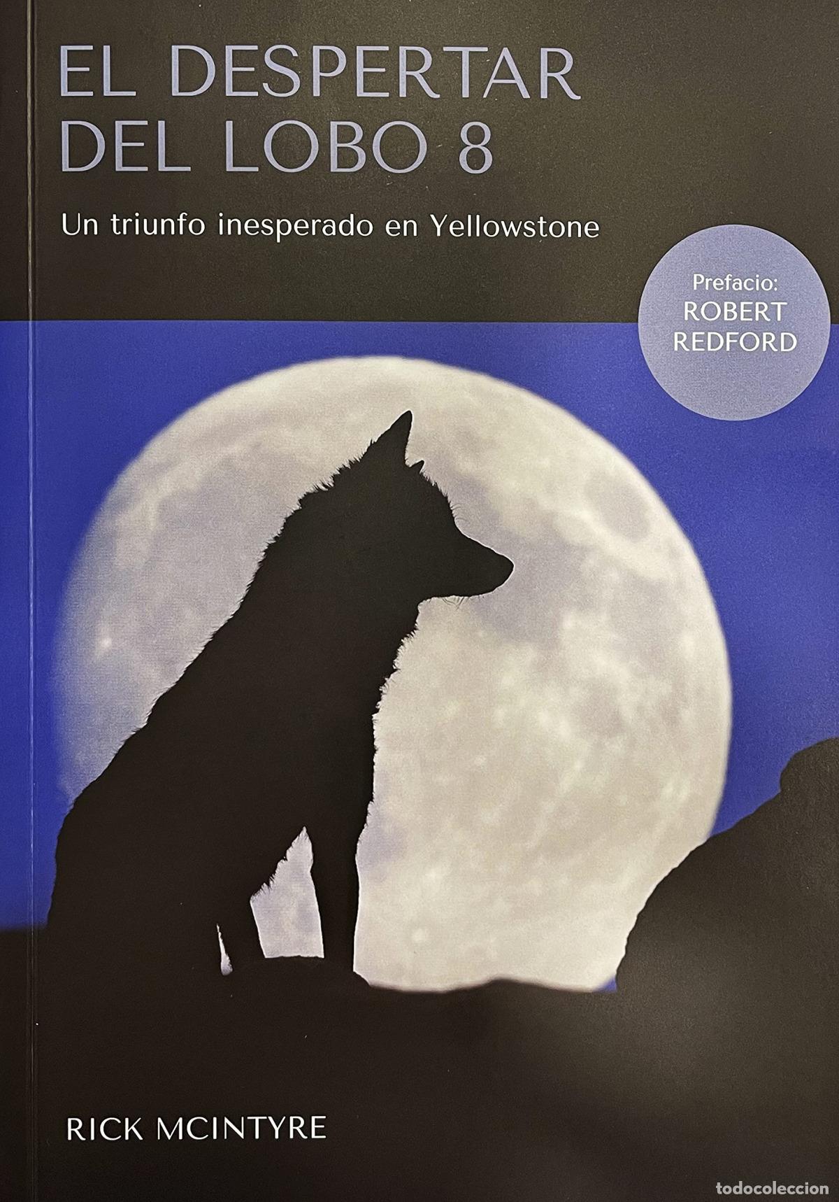Libros: EL DESPERTAR DEL LOBO 8. UN TRIUNFO INESPERADO EN YELLOWSTONE - McIntyre, Rick