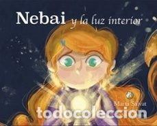 Libros: NEBAI Y LA LUZ INTERIOR - SALVAT, MARTA