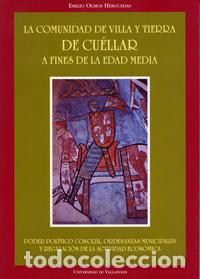 Libros: COMUNIDAD DE VILLA Y TIERRA DE CUELLAR A FINES DE LA EDAD MEDIA, LA. PODER POL&Iacute;TICO CONCEJIL, ORDENA