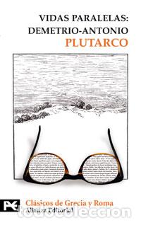 Libros: VIDAS PARALELAS: DEMETRIO-ANTONIO - Plutarco