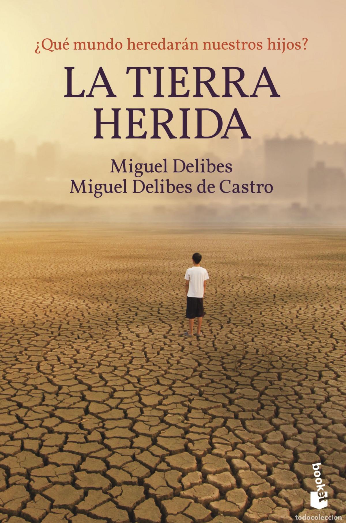Libros: LA TIERRA HERIDA - Delibes, Miguel
