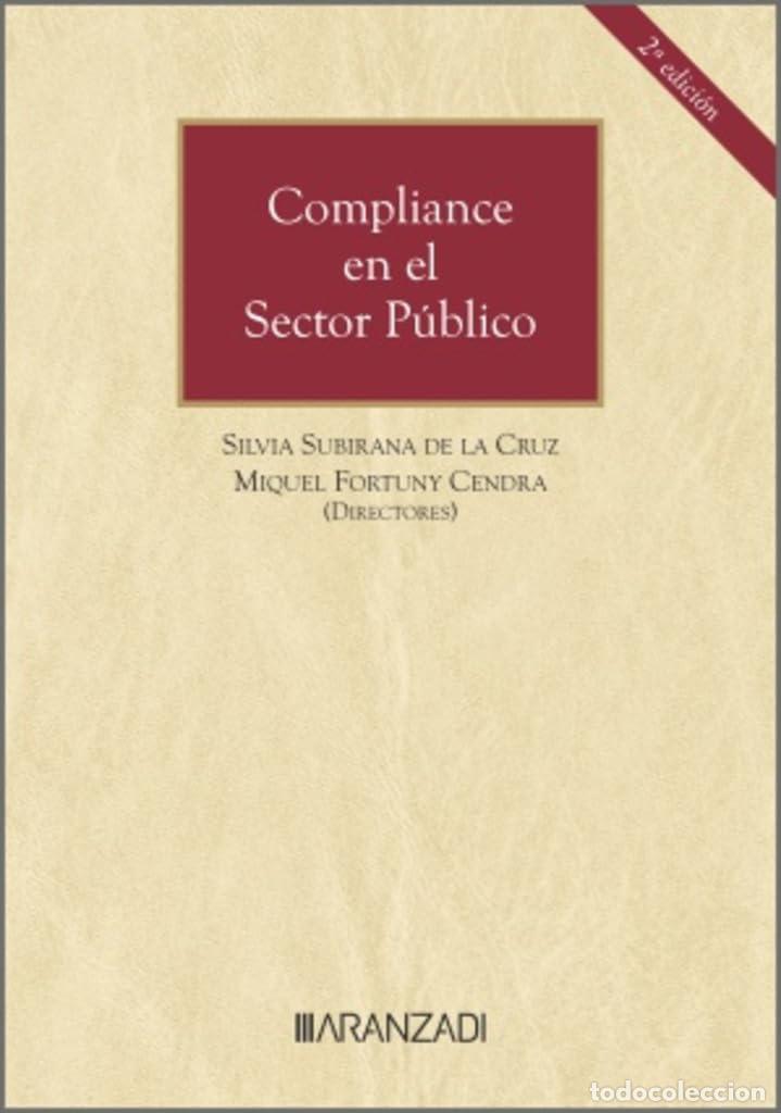 Libros: COMPLIANCE EN EL SECTOR P&Uacute;BLICO - SILVIA SUBIRANA DE LA CRUZ Y MIQUEL FORTUNY CENDRA