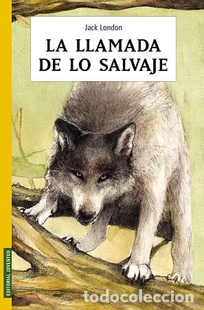 Libros: LA LLAMADA DE LO SALVAJE - London, Jack