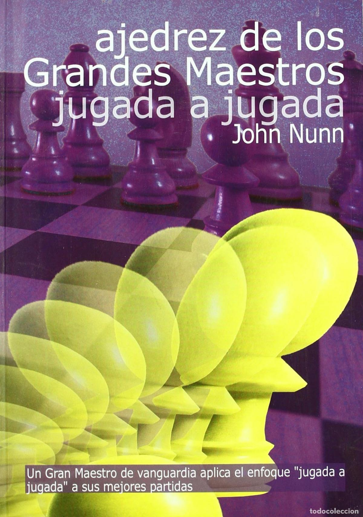 Libros: AJEDREZ DE LOS GRANDES MAESTROS - Nunn, John