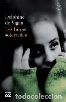Libros: LES HORES SOTERRADES - Delphine de Vigan