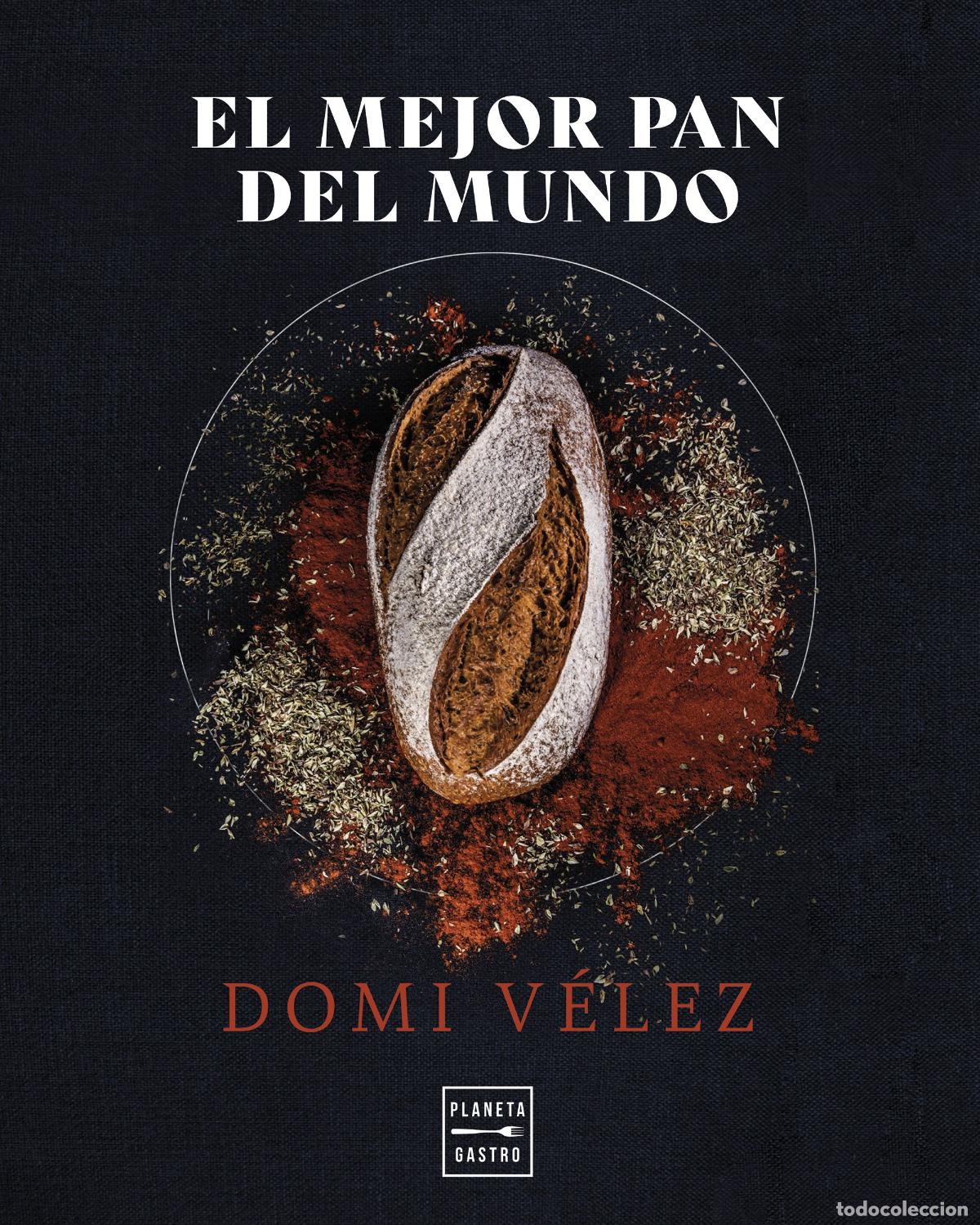 Libros: EL MEJOR PAN DEL MUNDO - V&eacute;lez, D&oacute;mi